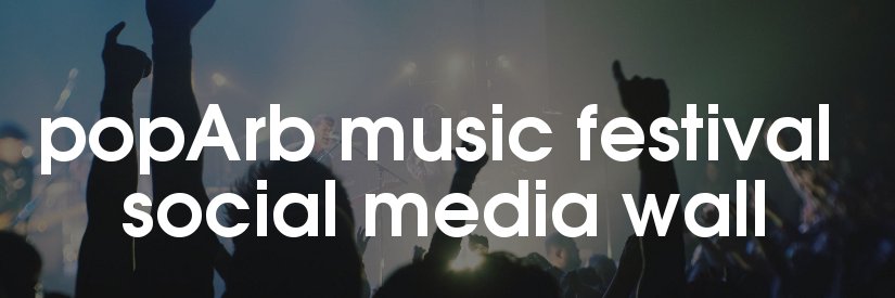 popArb music festival social media wall